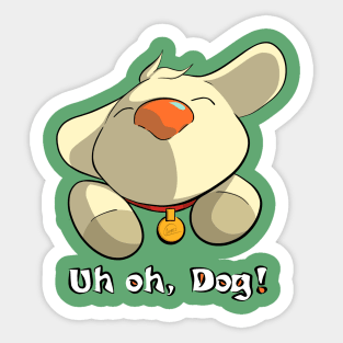 Uh OH, Dog! (Original) Sticker